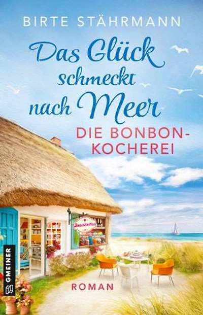 Das Glück schmeckt nach Meer: Die Bonbonkocherei: Roman