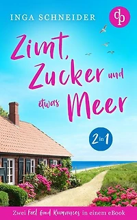 Zimt, Zucker und etwas Meer | Café mit Herz und Meerblick & Zimtduft und Zuckerkuss: Ein Café, eine Bäckerei, zwei Neuanfänge
