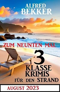 Zum neunten Mal 3 klasse Krimis für den Strand August 2023