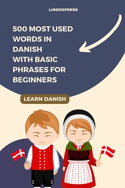 500 Most Used Words in Danish With Basic Phrases for Beginners
