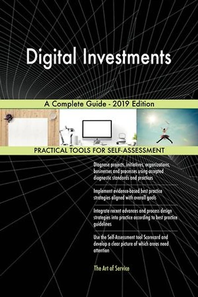 Digital Investments A Complete Guide - 2019 Edition