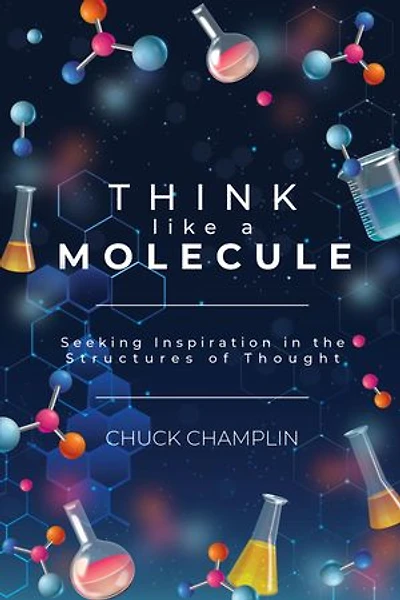 Think Like a Molecule