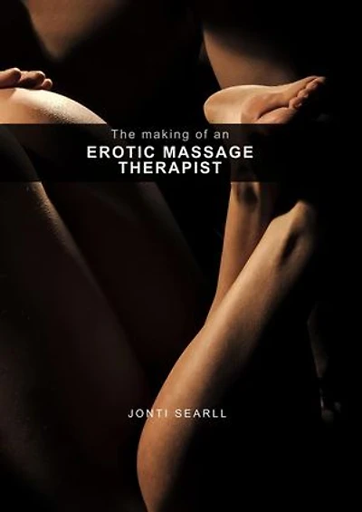 The Making of an Erotic Massage Therapist