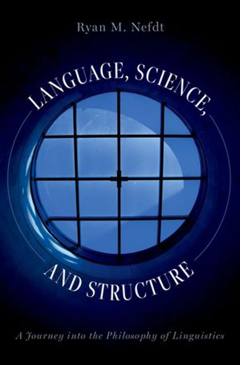 Language Science and Structure: A Journey into the Philosophy of Linguistics