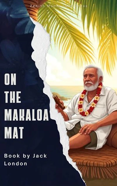 On the Makaloa Mat: Tales of Love, Loss, and Adventure in the South Seas