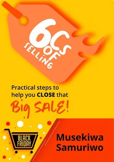 The 6Cs of Selling: Practical Steps to close that Big deal