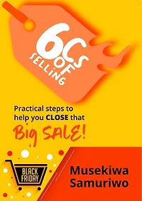 The 6Cs of Selling: Practical Steps to close that Big deal