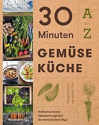 30 Minuten Gemüseküche: A bis Z