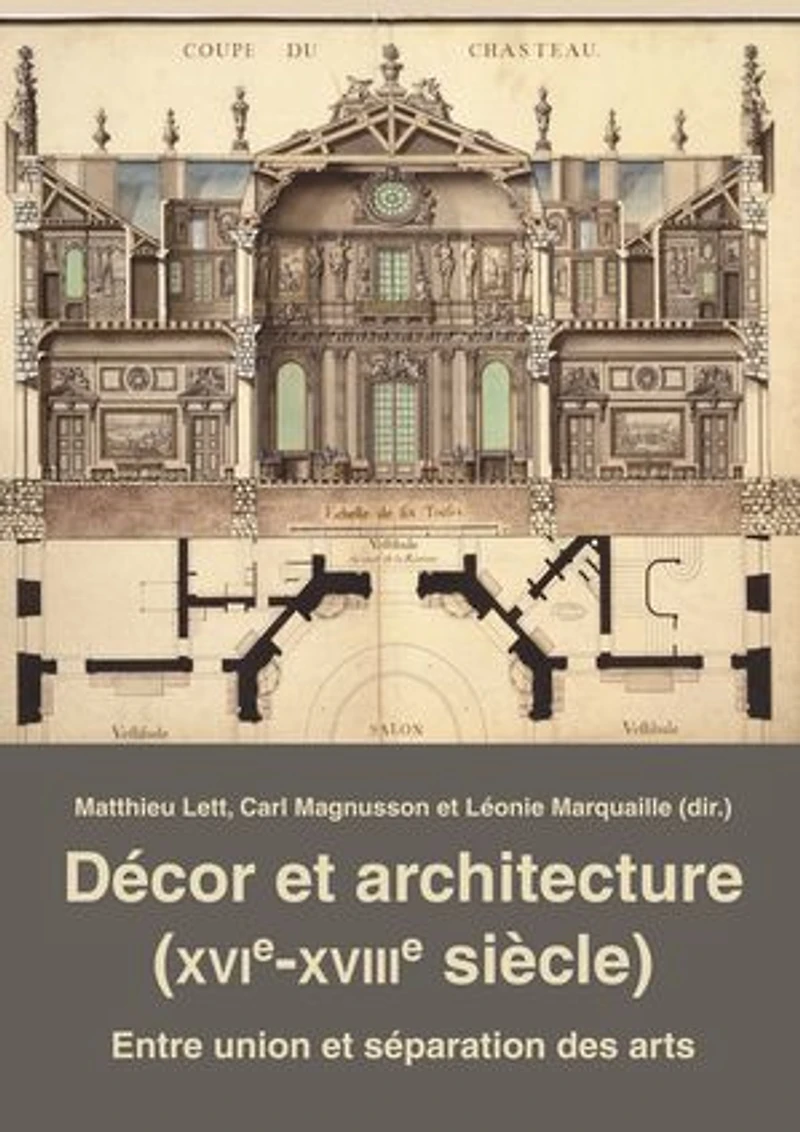 Décor et architecture (XVIe–XVIIIe siècle): Entre union séparation des arts