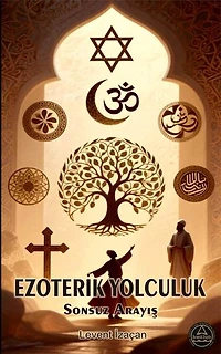 Ezoterik Yolculuk: Sonsuz Arayış -Levent Izacan