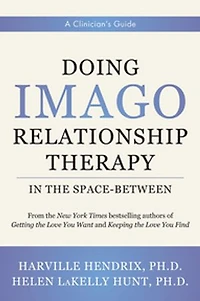 Doing Imago Relationship Therapy the Space Between: A Clinician's Guide