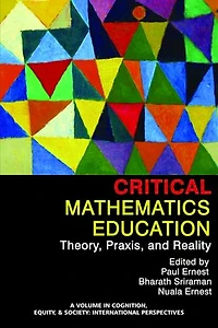 Critical Mathematics Education: Theory, Praxis, and Reality