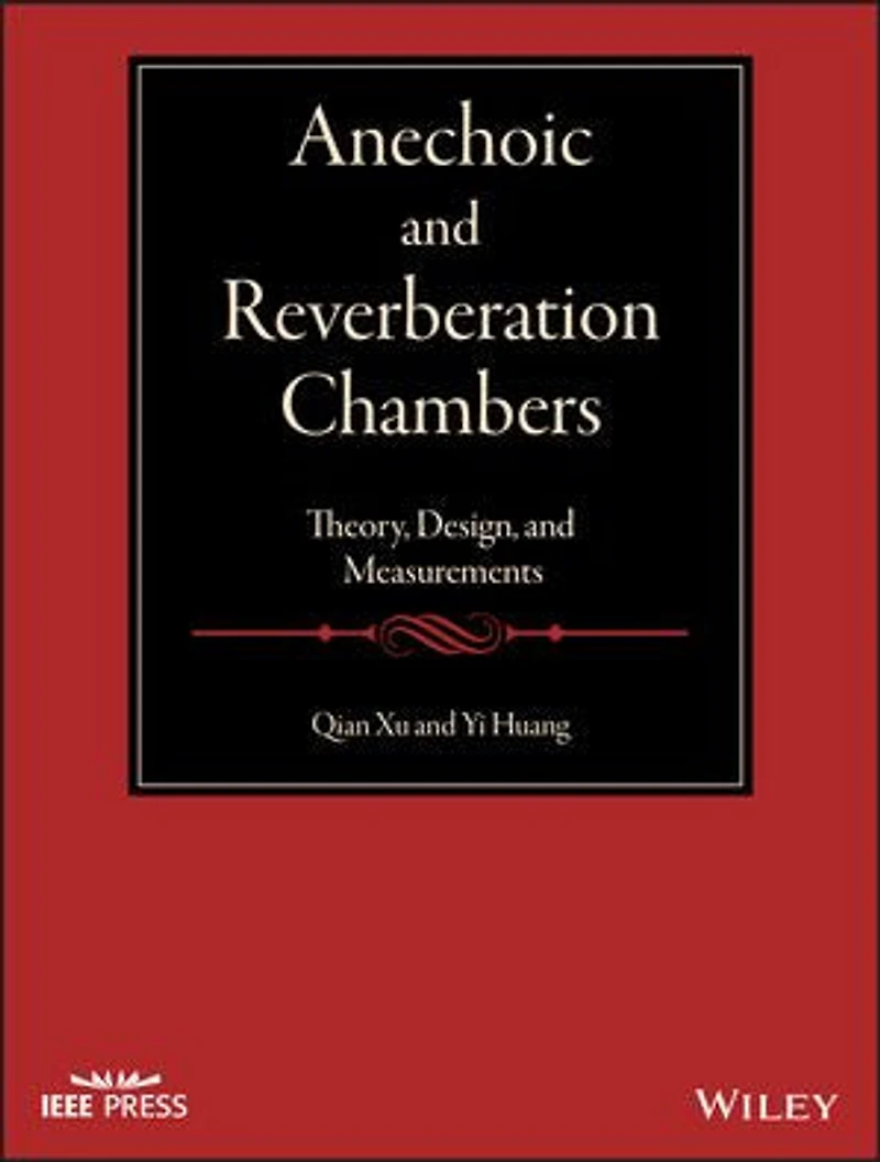 Anechoic and Reverberation Chambers: Theory, Design, Measurements