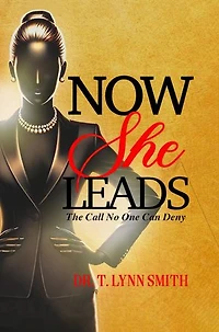 Now She Leads: The Call No One Can Deny
