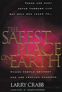 The Safest Place on Earth: Where People Connect and Are Forever Changed