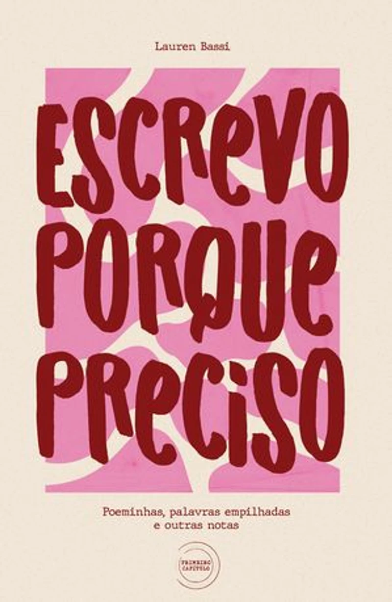 Escrevo porque preciso: poeminhas, palavras empilhadas e outras notas