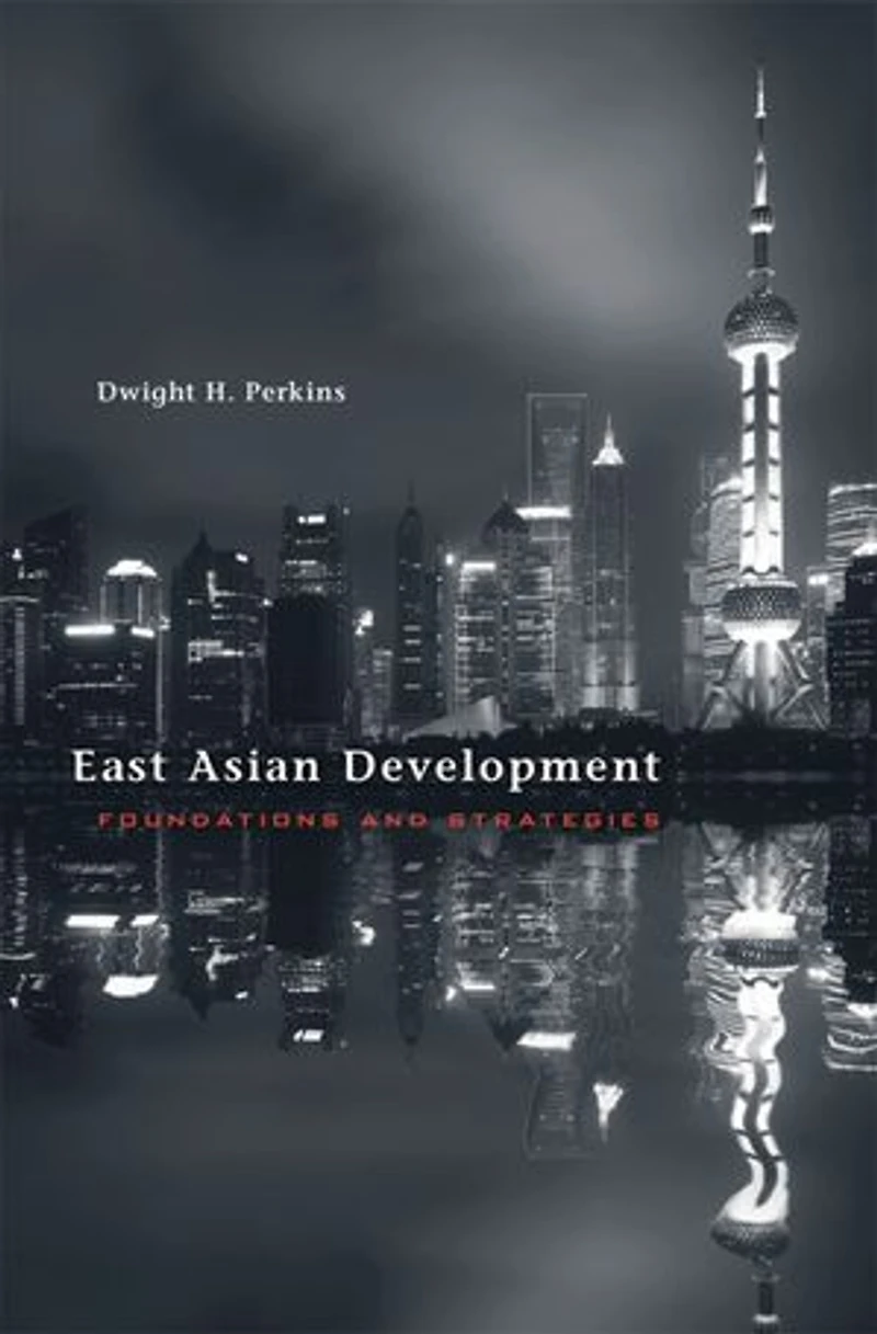 East Asian Development: Foundations And Strategies