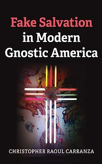 Fake Salvation in Modern Gnostic America