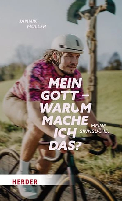 Mein Gott, warum mache ich das?: Meine Sinnsuche. Ein Buch für Triathleten und alle, die auf keinen Fall einer werden wollen