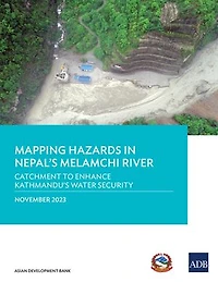 Mapping Hazards in Nepal’s Melamchi River: Catchment to Enhance Kathmandu’s Water Security