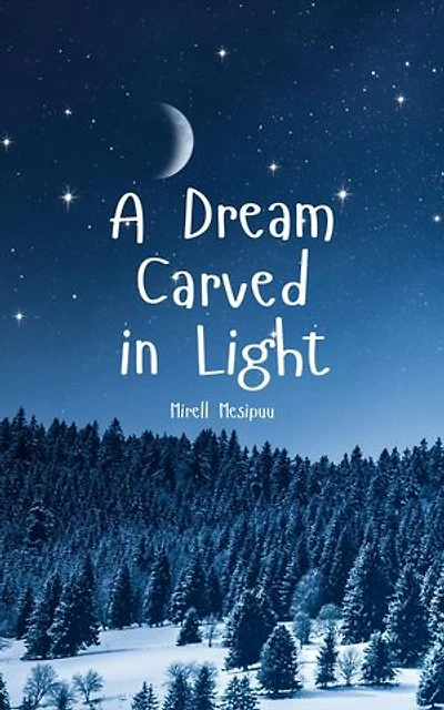 A Dream Carved in Light