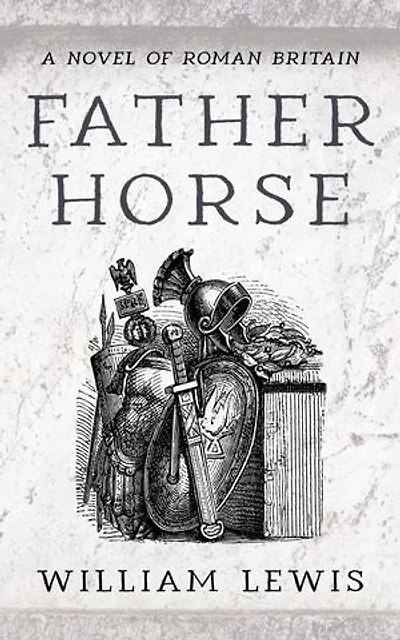 Father Horse: A Novel of Roman Britain