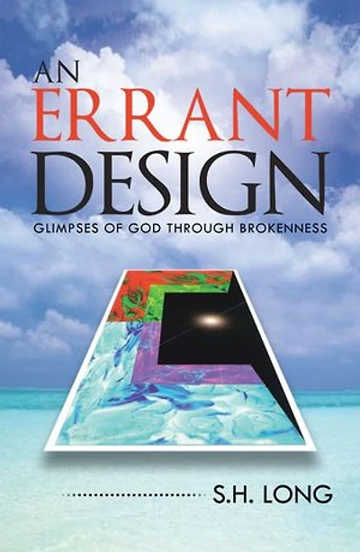 An Errant Design: Glimpses Of God Through Brokenness