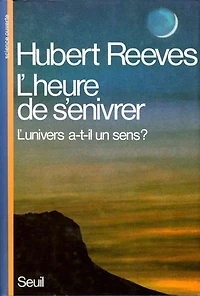 L'Heure de s'enivrer. L'univers a-t-il un sens ?: L'univers a-t-il un sens ?