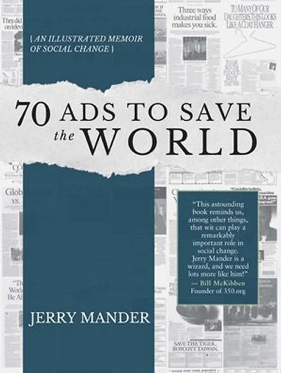 70 Ads To Save The World: An Illustrated Memoir Of Social Change