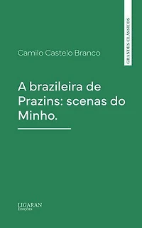 A brazileira de Prazins: scenas do Minho.