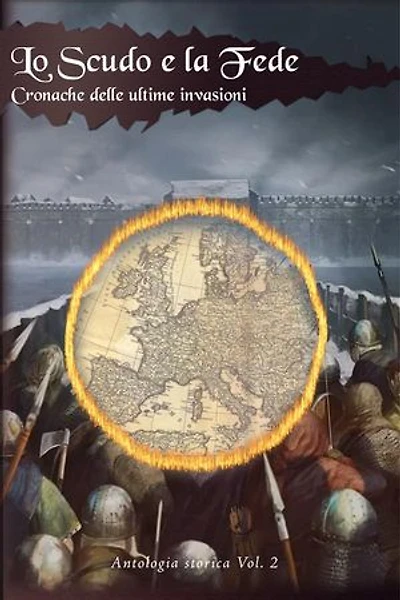 Lo Scudo e la Fede: Cronache delle ultime invasioni
