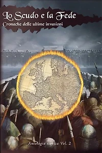 Lo Scudo e la Fede: Cronache delle ultime invasioni