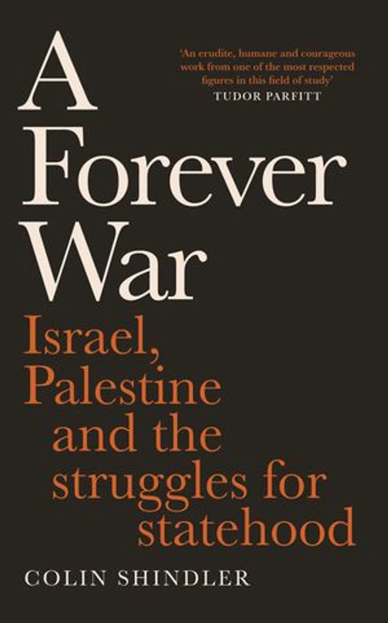 A Forever War: Israel, Palestine and the struggles for statehood