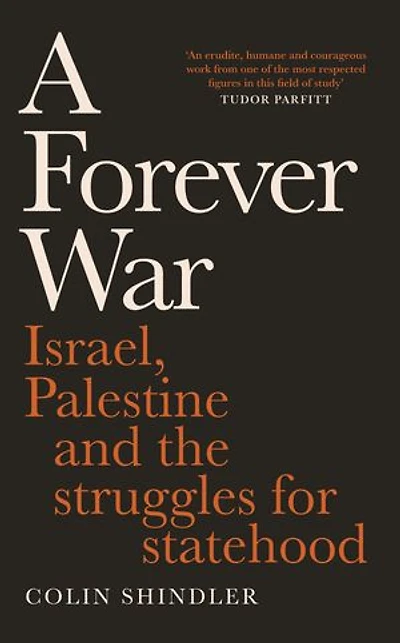 A Forever War: Israel, Palestine and the struggles for statehood