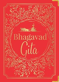 Bhagavad Gita [Deluxe Hardbound Edition] Sacred Text for Self-Realization and Spiritual Enlightenment / Discover Ancient Wisdom Timeless Religious
