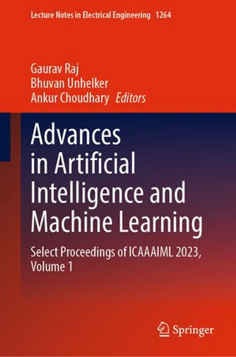 Advances Artificial Intelligence and Machine Learning: Select Proceedings of ICAAAIML 2023, Volume 1