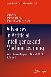 Advances Artificial Intelligence and Machine Learning: Select Proceedings of ICAAAIML 2023, Volume 1