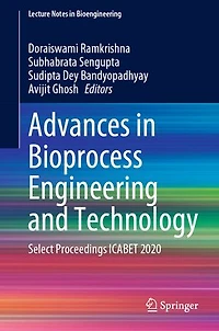 Advances Bioprocess Engineering and Technology: Select Proceedings ICABET 2020