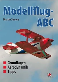 Modellflug- ABC: - Grundlagen - Aerodynamik - Tipps