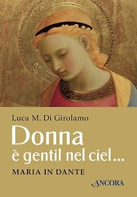 Donna è gentil nel ciel…: Maria in Dante
