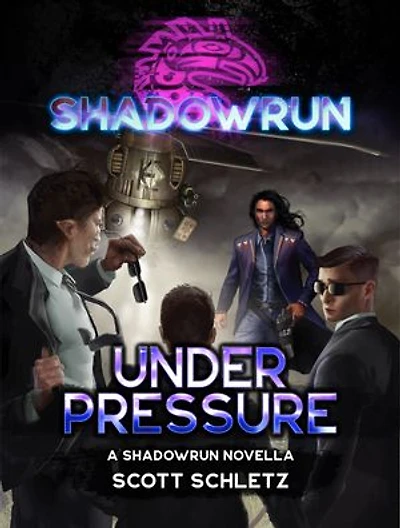 Shadowrun: Under Pressure: (A Shadowrun Novella)