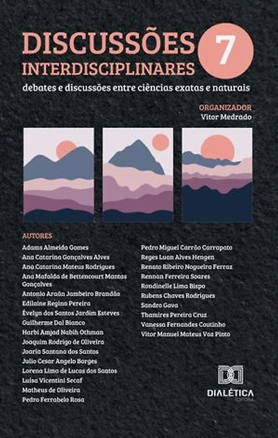 Discussões interdisciplinares: Debates e Discussões entre Ciências Exatas e Naturais – Volume 7