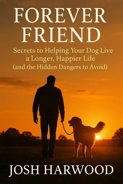 Forever Friend: Secrets to Helping Your Dog Live a Longer, Happier Life