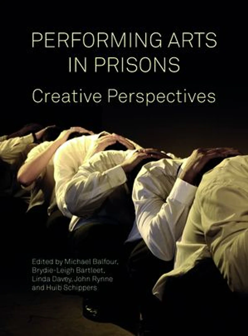 Performing Arts Prisons: Creative Perspectives
