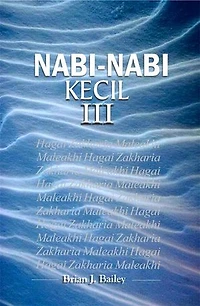 Nabi-Nabi Kecil III: Hagai-Maleakhi