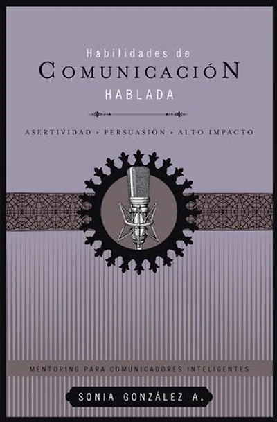 Habilidades de comunicación hablada: Asertividad + persuasión + alto impacto
