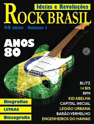 Ideias e Revoluções Ed. 30: Rock Brasil, anos 80 - 40 anos!