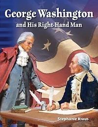 George Washington and His Right-Hand Man