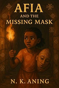 Afia and the Missing Mask: The Adventures of Afia, #2