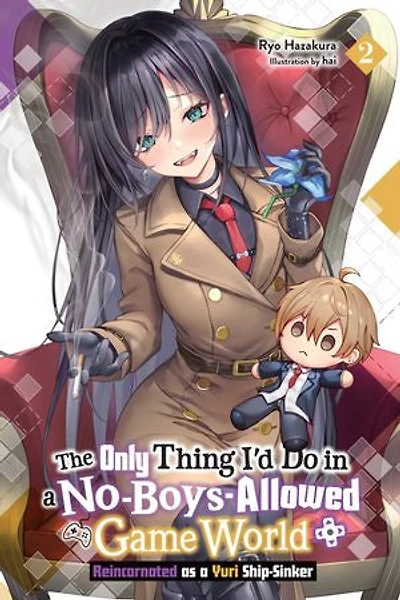 The Only Thing I'd Do a No-Boys-Allowed Game World, Vol. 2 (novel): Reincarnated as Yuri Ship-Sinker